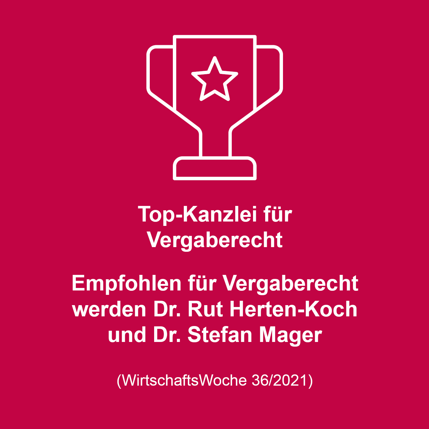 Eine Auszeichnung für die beste Kanzlei im Vergaberecht. Empfohlen werden Dr. Rut Herten-Koch und Dr. Stefan Mager. Herausgeber: WirtschaftsWoche, Ausgabe 36/2021.