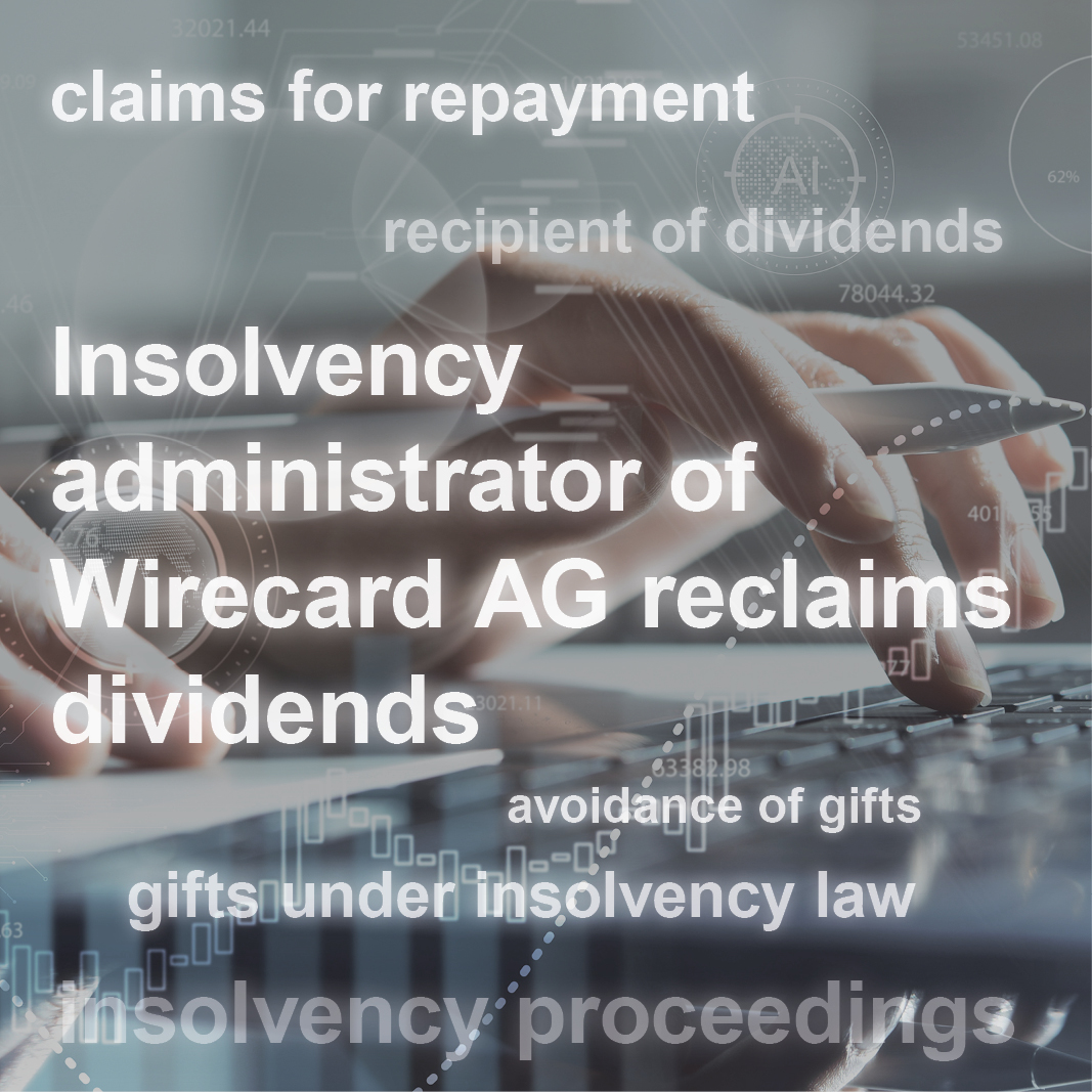 The image features text related to the insolvency proceedings of Wirecard AG, highlighting the role of the insolvency administrator in reclaiming dividends. Key phrases include "claims for repayment," "recipient of dividends," and "avoidance of gifts under insolvency law."