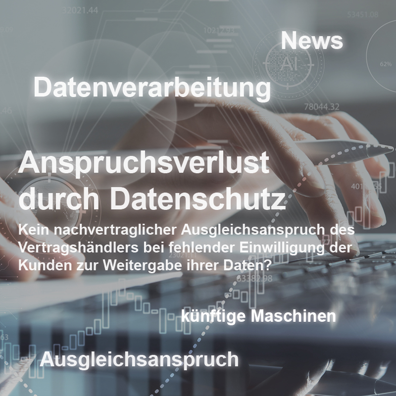 Eine Hand tippt auf einer Tastatur, während auf dem Bildschirm Grafiken und Texte zur Datenverarbeitung und Datenschutz angezeigt werden. Schlüsselbegriffe sind „Anspruchsverlust durch Datenschutz“ und „kein nachvertraglicher Ausgleichsanspruch“. Die Themen drehen sich um Kundenrechte und Datennutzung.