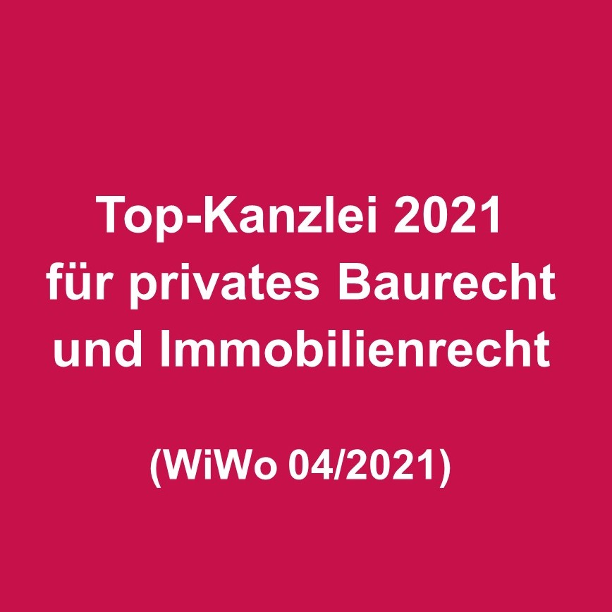 Text auf rotem Hintergrund: „Top-Kanzlei 2021 für privates Baurecht und Immobilienrecht (WiWo 04/2021)“.